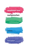 Floris Tschurr - vorahmen und nachpreschen