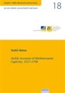 Nabil Matar - Vol. 18: Arabic Accounts of Mediterranean Captivity, 1517-1798