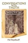 Pat Heydlauff - Conversations With Thoth