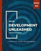Kiet Huynh - WEB DEVELOPMENT UNLEASHED A Practical Guide for Beginners