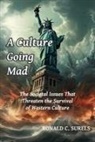 Ronald C. Surels - A Culture Going Mad