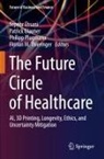 Sepehr Ehsani, Patrick Glauner, Philipp Plugmann, Philipp Plugmann et al, Florian M. Thieringer - The Future Circle of Healthcare