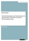 Ramona Künkel - Krebserkrankungen und Depressionen im Arbeitskontext. Fallstudie berufliche Wiedereingliederung