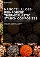 Rushdan Ahmad Ilyas, Salit Mohd Sapuan, Mohd Nor Faiz Norrrahim, Mohd Nor Faiz Norrrahim, Salit Mohd Sapuan - Nanocellulose-Reinforced Thermoplastic Starch Composites