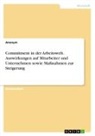 anonym, Anonymous - Commitment in der Arbeitswelt. Auswirkungen auf Mitarbeiter und Unternehmen sowie Maßnahmen zur Steigerung