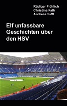 Rüdiger Fröhlich, Christina Rath, Andreas Safft - Elf unfassbare Geschichten über den HSV