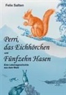 Felix Salten - Perri, das Eichhörchen und Fünfzehn Hasen