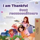 Shelley Admont, Kidkiddos Books - I am Thankful (English Romanian Bilingual Children's Book)