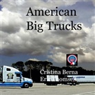 Cristina Berna, Eric Thomsen - American Big Trucks