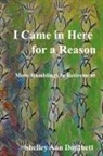 Shelley Ann Douthett - I Came in Here for A Reason