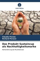 Cláudia Paixão, Richard Perassi - Das Produkt Sustaincup als Nachhaltigkeitsmarke