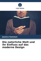 Jessica Sammon - Die natürliche Welt und ihr Einfluss auf das moderne Design