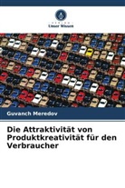 Guvanch Meredov - Die Attraktivität von Produktkreativität für den Verbraucher