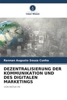 Rennan Augusto Souza Cunha - DEZENTRALISIERUNG DER KOMMUNIKATION UND DES DIGITALEN MARKETINGS