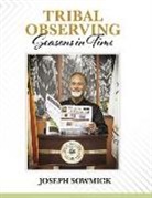 Joseph Sowmick - Tribal Observing