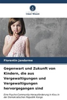 Florentin Jandarme - Gegenwart und Zukunft von Kindern, die aus Vergewaltigungen und Vergewaltigungen hervorgegangen sind