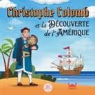 Samuel John - Christophe Colomb et la Découverte de l'Amérique Expliquée aux Enfants