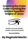 Reginald Martin - Cracking The Christ Code