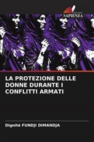 Dignité Fundji Dimandja - LA PROTEZIONE DELLE DONNE DURANTE I CONFLITTI ARMATI