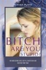 Former Player - BITCH ARE YOU STUPID?