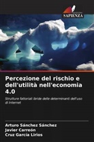 Javier Carreón, Cruz García Lirios, Arturo Sanchez Sanchez - Percezione del rischio e dell'utilità nell'economia 4.0