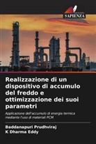 K Dharma eddy, K. Dharma Eddy, Baddanapuri Prudhviraj - Realizzazione di un dispositivo di accumulo del freddo e ottimizzazione dei suoi parametri