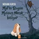 Nihan Kaya - Mafin Bugün Mutsuz Olmak Istiyor