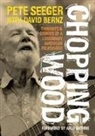 David Bernz, Pete Seeger - Chopping Wood