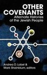 Andrea D. Lobel, Mark Shainblum - Other Covenants: Alternate Histories of the Jewish People