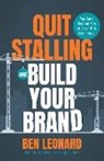Ben Leonard - Quit Stalling and Build Your Brand