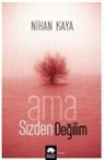 Nihan Kaya - Ama Sizden Degilim