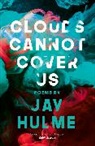 Jay Hulme - Clouds Cannot Cover Us