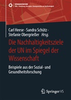Carl Heese, Stefanie Obergrießer, Sandra Schütz - Die Nachhaltigkeitsziele der UN im Spiegel der Wissenschaft
