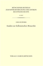 Gregor Weber - Studien zur hellenistischen Monarchie