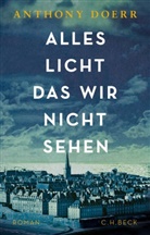 Anthony Doerr - Alles Licht, das wir nicht sehen