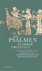 Christoph Levin, Reinhard Müller - Die Psalmen in ihrer Urgestalt