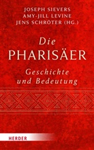 Amy-Jill Levine, Jens Schröter, Joseph Sievers - Die Pharisäer - Geschichte und Bedeutung