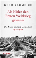 Gerd Krumeich - Als Hitler den Ersten Weltkrieg gewann