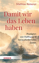 Matthias Remenyi - Damit wir das Leben haben
