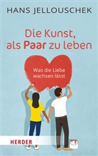 Hans Jellouschek - Die Kunst, als Paar zu leben