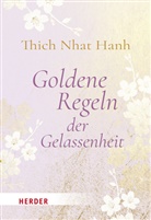 Thich Nhat Hanh, German Neundorfer - Goldene Regeln der Gelassenheit