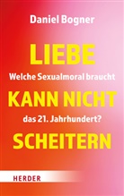 Daniel Bogner - Liebe kann nicht scheitern