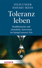Daisaku Ikeda, Felix Unger - Toleranz leben