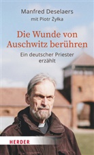 Piotr _ylka, Manfred Deselaers, Piotr Zylka, Piotr Żyłka - Die Wunde von Auschwitz berühren