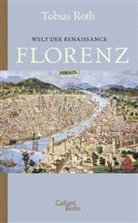 Tobias Roth, Tobias Roth - Welt der Renaissance: Florenz