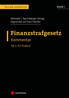 Franz Althuber, Hannah Kaiser, Florian Ortner, Natascha Sautter, Martin Spornberger, Franz Althuber... - FinStrG Finanzstrafgesetz - Fellner Kommentar Band I