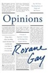 Roxane Gay - Opinions