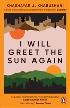 Khashayar J Khabushani, Khashayar J. Khabushani - I Will Greet the Sun Again