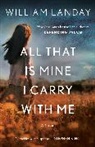 William Landay - All That Is Mine I Carry With Me