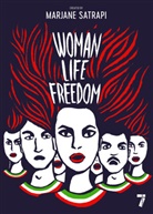 Una Dimitrijevic, Mana et al Neyestani, Marjane Satrapi, Joann Sfar - Woman, Life, Freedom
